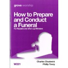 Grove Worship - W221 How To Prepare And Conduct A Funeral: For Readers And Other Lay Ministers By Charles Chadwick & Phillip Tovey 